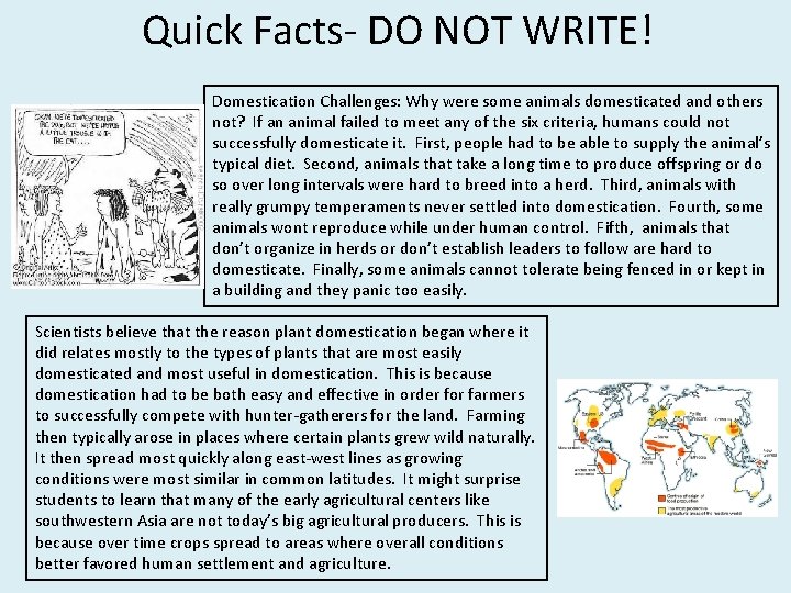 Quick Facts- DO NOT WRITE! Domestication Challenges: Why were some animals domesticated and others Quick Facts- DO NOT WRITE! Domestication Challenges: Why were some animals domesticated and others