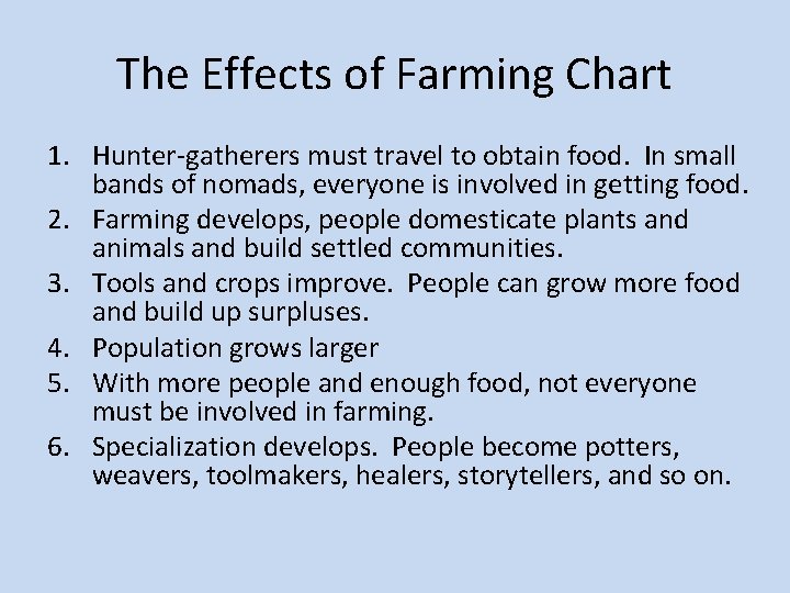 The Effects of Farming Chart 1. Hunter-gatherers must travel to obtain food. In small The Effects of Farming Chart 1. Hunter-gatherers must travel to obtain food. In small