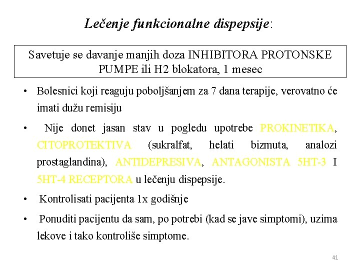 Lečenje funkcionalne dispepsije: Savetuje se davanje manjih doza INHIBITORA PROTONSKE PUMPE ili H 2