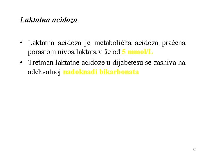 Laktatna acidoza • Laktatna acidoza јe metabolička acidoza praćena porastom nivoa laktata više od