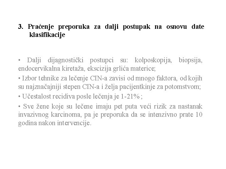 3. Praćenje preporuka za dalji postupak na osnovu date klasifikacije • Dalji dijagnostički postupci