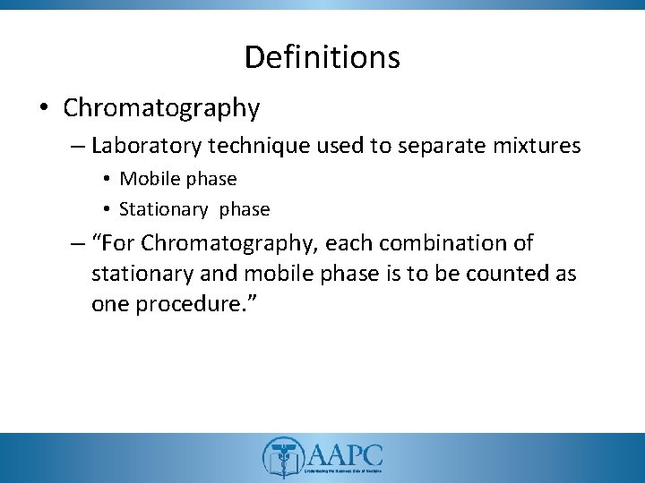 Definitions • Chromatography – Laboratory technique used to separate mixtures • Mobile phase •