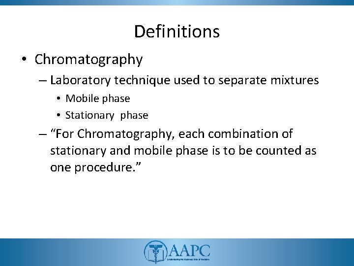 Definitions • Chromatography – Laboratory technique used to separate mixtures • Mobile phase • Definitions • Chromatography – Laboratory technique used to separate mixtures • Mobile phase •