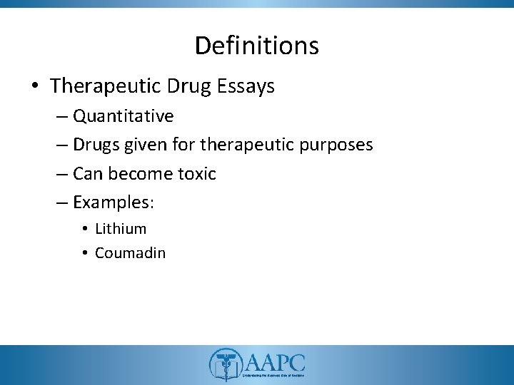 Definitions • Therapeutic Drug Essays – Quantitative – Drugs given for therapeutic purposes – Definitions • Therapeutic Drug Essays – Quantitative – Drugs given for therapeutic purposes –