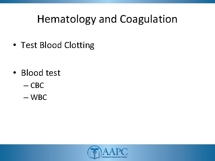 Hematology and Coagulation • Test Blood Clotting • Blood test – CBC – WBC