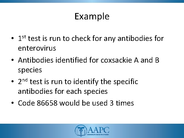 Example • 1 st test is run to check for any antibodies for enterovirus Example • 1 st test is run to check for any antibodies for enterovirus