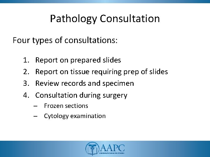 Pathology Consultation Four types of consultations: 1. 2. 3. 4. Report on prepared slides Pathology Consultation Four types of consultations: 1. 2. 3. 4. Report on prepared slides