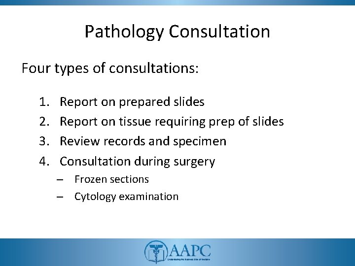 Pathology Consultation Four types of consultations: 1. 2. 3. 4. Report on prepared slides