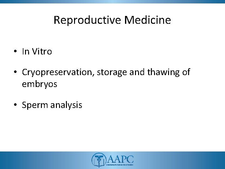 Reproductive Medicine • In Vitro • Cryopreservation, storage and thawing of embryos • Sperm