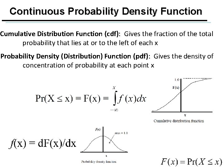 Continuous Probability Density Function Cumulative Distribution Function (cdf): Gives the fraction of the total