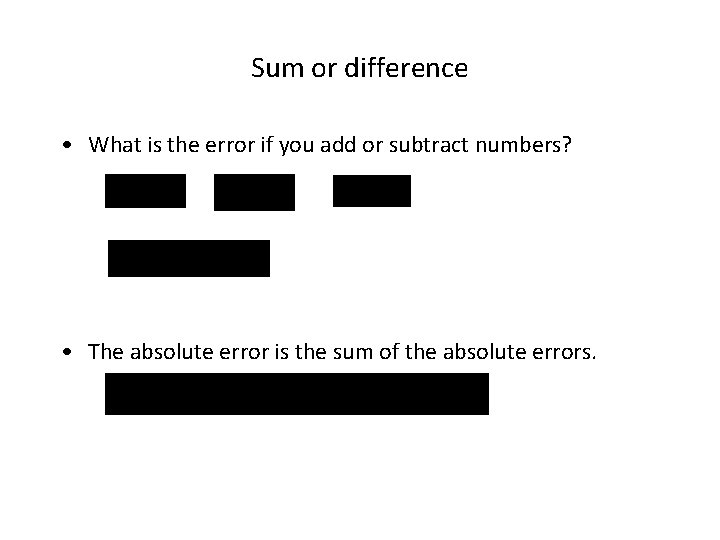 Sum or difference • What is the error if you add or subtract numbers?