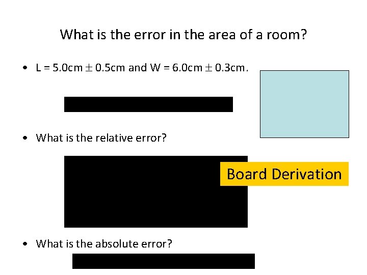 What is the error in the area of a room? • L = 5.