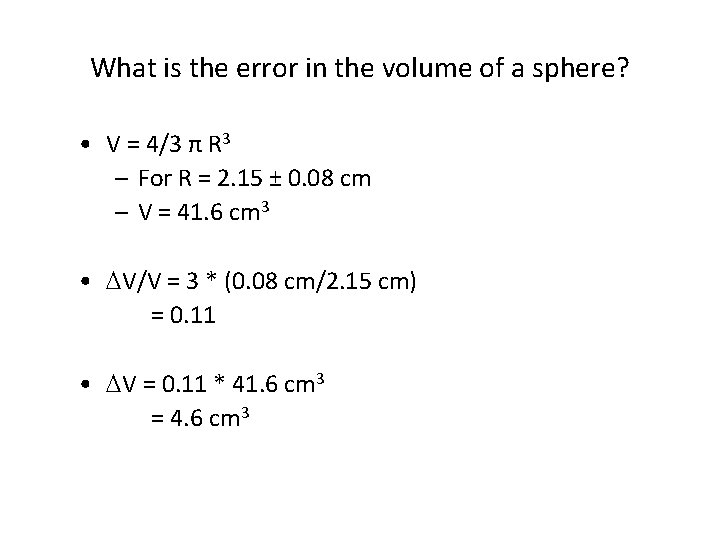 What is the error in the volume of a sphere? • V = 4/3