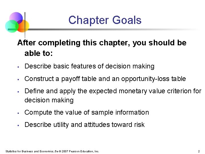 Chapter Goals After completing this chapter, you should be able to: § Describe basic Chapter Goals After completing this chapter, you should be able to: § Describe basic