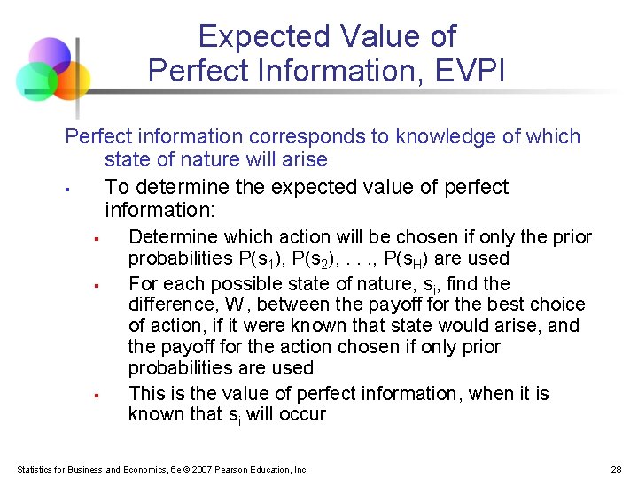 Expected Value of Perfect Information, EVPI Perfect information corresponds to knowledge of which state Expected Value of Perfect Information, EVPI Perfect information corresponds to knowledge of which state