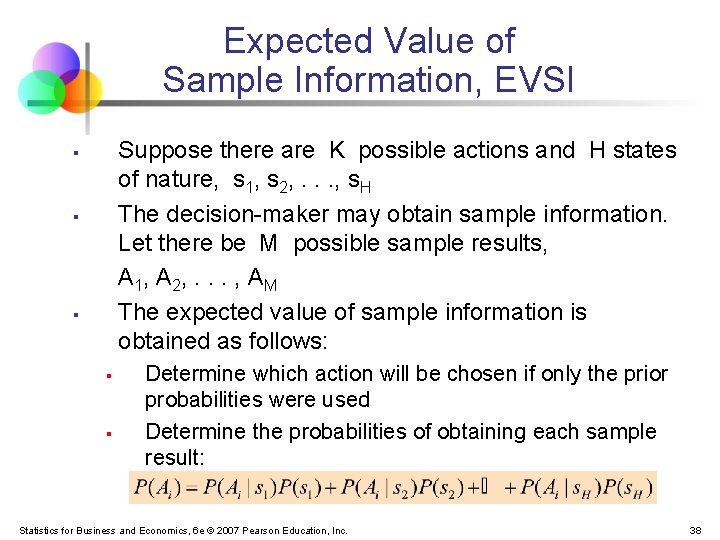 Expected Value of Sample Information, EVSI Suppose there are K possible actions and H Expected Value of Sample Information, EVSI Suppose there are K possible actions and H