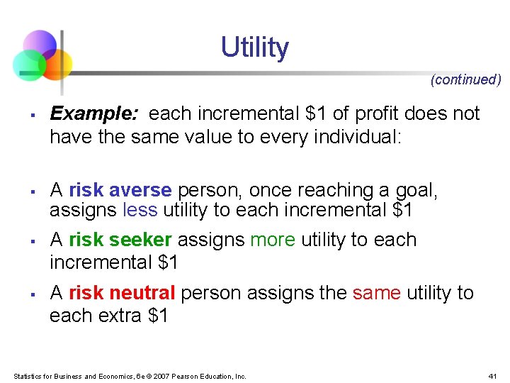 Utility (continued) § § Example: each incremental $1 of profit does not have the Utility (continued) § § Example: each incremental $1 of profit does not have the