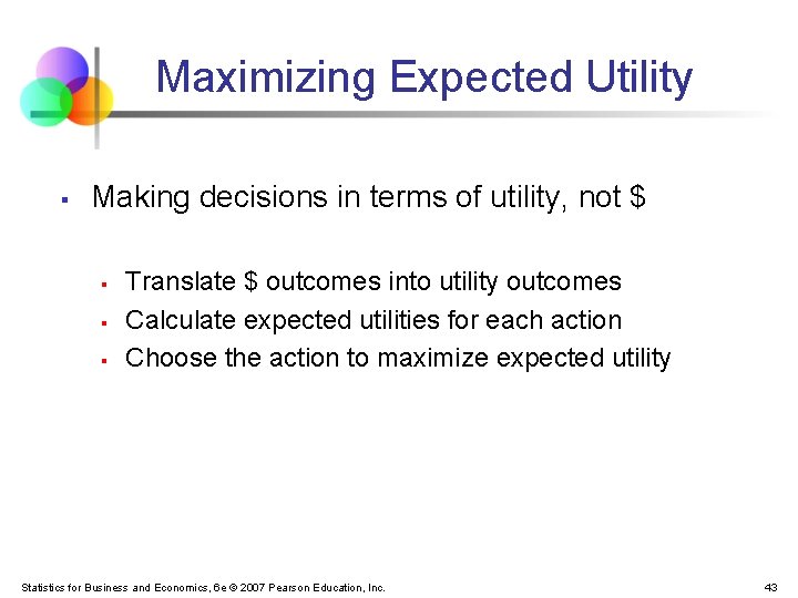 Maximizing Expected Utility § Making decisions in terms of utility, not $ § § Maximizing Expected Utility § Making decisions in terms of utility, not $ § §