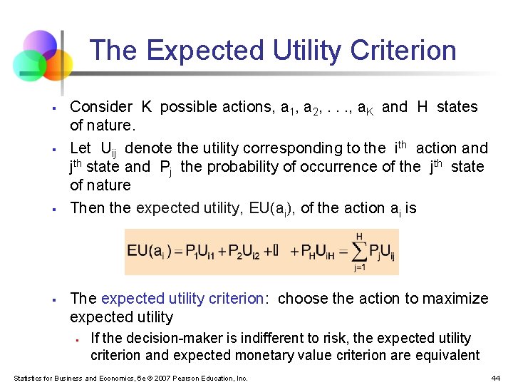The Expected Utility Criterion § § Consider K possible actions, a 1, a 2, The Expected Utility Criterion § § Consider K possible actions, a 1, a 2,