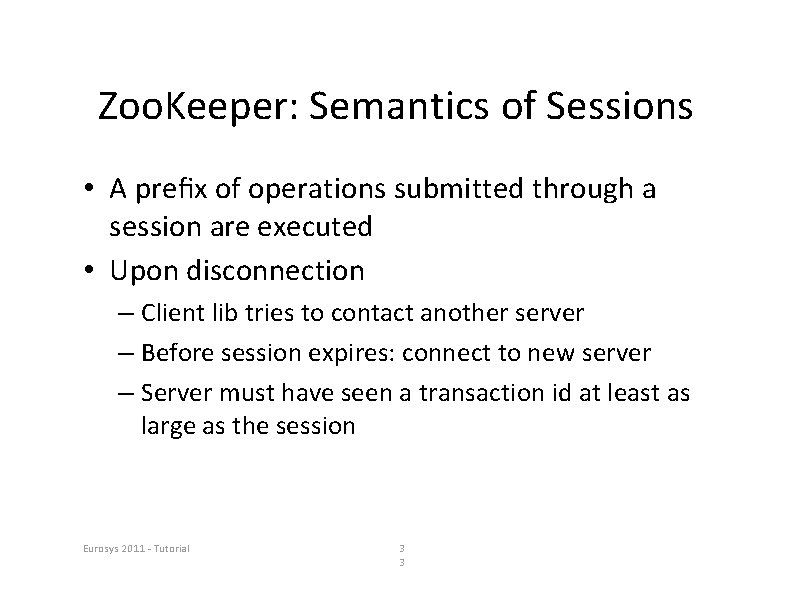 Zoo. Keeper: Semantics of Sessions • A preﬁx of operations submitted through a session