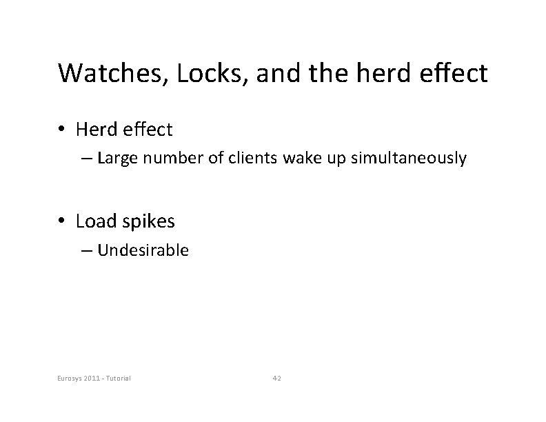 Watches, Locks, and the herd eﬀect • Herd eﬀect – Large number of clients