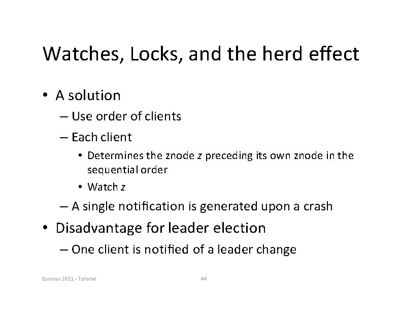 Watches, Locks, and the herd eﬀect • A solution – Use order of clients