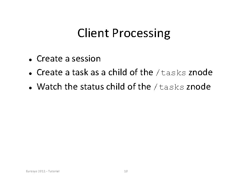Client Processing Create a session Create a task as a child of the /tasks