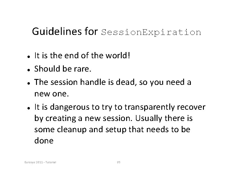 Guidelines for Session. Expiration It is the end of the world! Should be rare.