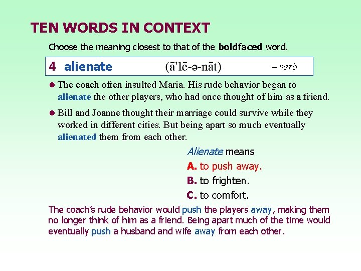 TEN WORDS IN CONTEXT Choose the meaning closest to that of the boldfaced word. TEN WORDS IN CONTEXT Choose the meaning closest to that of the boldfaced word.