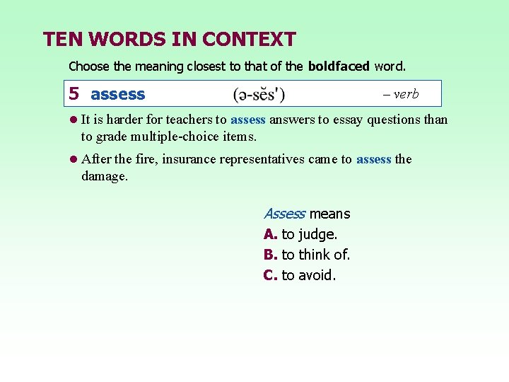 TEN WORDS IN CONTEXT Choose the meaning closest to that of the boldfaced word. TEN WORDS IN CONTEXT Choose the meaning closest to that of the boldfaced word.