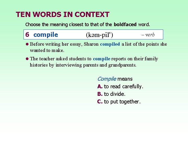 TEN WORDS IN CONTEXT Choose the meaning closest to that of the boldfaced word. TEN WORDS IN CONTEXT Choose the meaning closest to that of the boldfaced word.