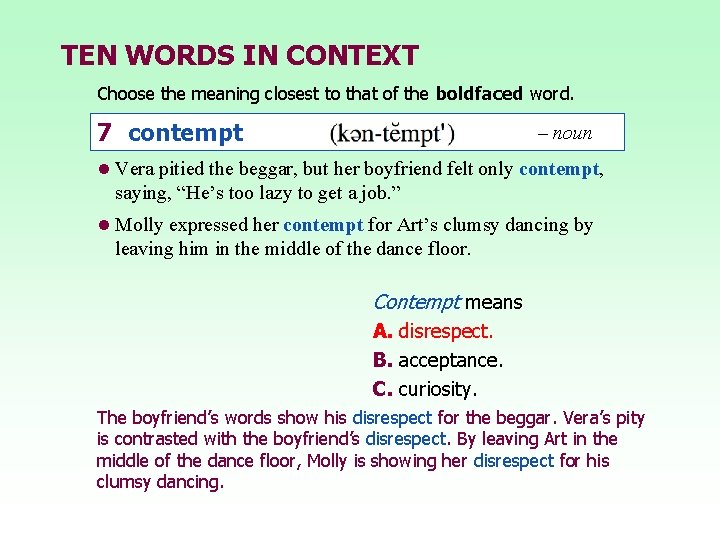 TEN WORDS IN CONTEXT Choose the meaning closest to that of the boldfaced word. TEN WORDS IN CONTEXT Choose the meaning closest to that of the boldfaced word.