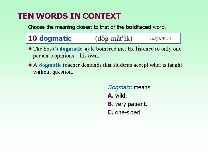 TEN WORDS IN CONTEXT Choose the meaning closest to that of the boldfaced word. TEN WORDS IN CONTEXT Choose the meaning closest to that of the boldfaced word.