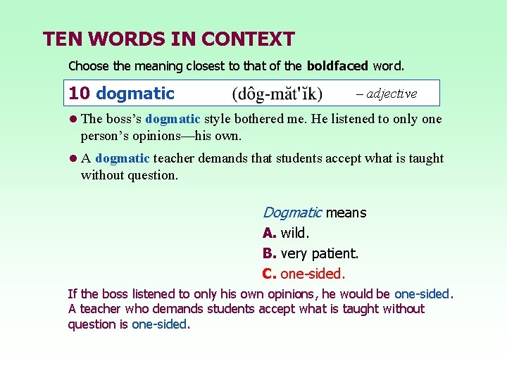TEN WORDS IN CONTEXT Choose the meaning closest to that of the boldfaced word. TEN WORDS IN CONTEXT Choose the meaning closest to that of the boldfaced word.