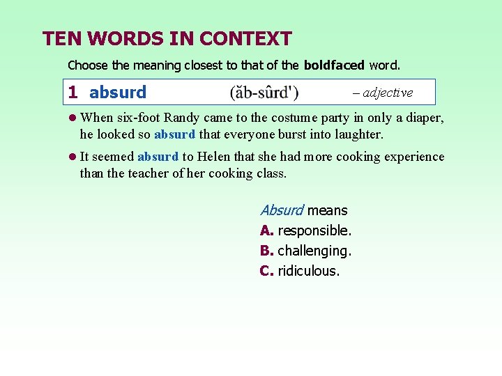 TEN WORDS IN CONTEXT Choose the meaning closest to that of the boldfaced word. TEN WORDS IN CONTEXT Choose the meaning closest to that of the boldfaced word.