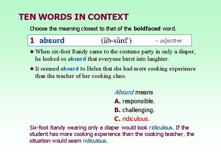 TEN WORDS IN CONTEXT Choose the meaning closest to that of the boldfaced word. TEN WORDS IN CONTEXT Choose the meaning closest to that of the boldfaced word.
