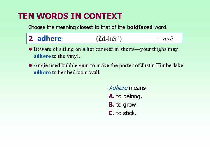 TEN WORDS IN CONTEXT Choose the meaning closest to that of the boldfaced word. TEN WORDS IN CONTEXT Choose the meaning closest to that of the boldfaced word.