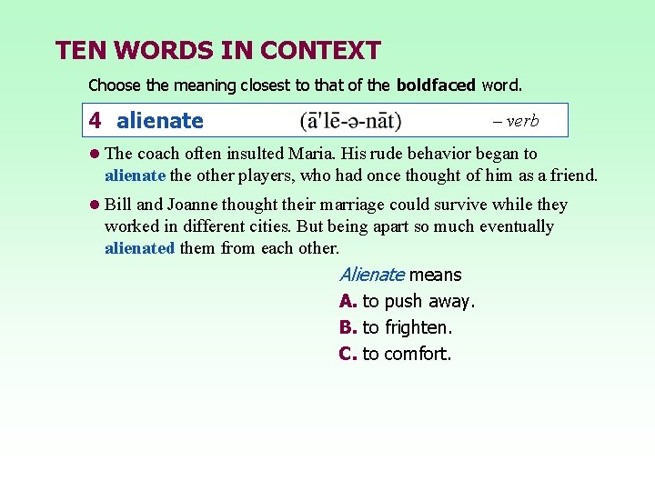 TEN WORDS IN CONTEXT Choose the meaning closest to that of the boldfaced word. TEN WORDS IN CONTEXT Choose the meaning closest to that of the boldfaced word.