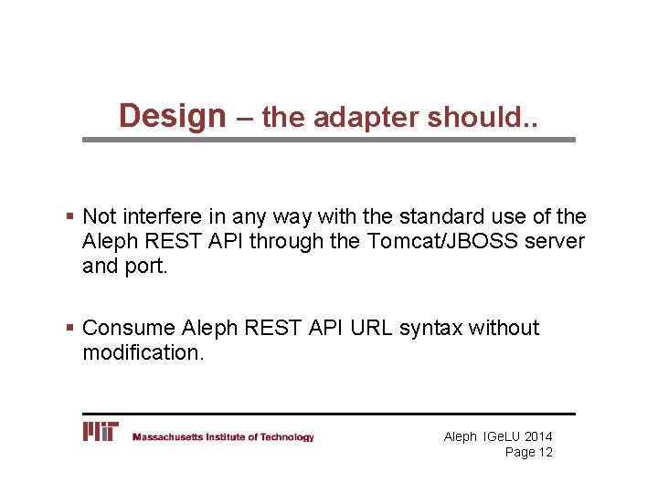 Design – the adapter should. . § Not interfere in any way with the Design – the adapter should. . § Not interfere in any way with the