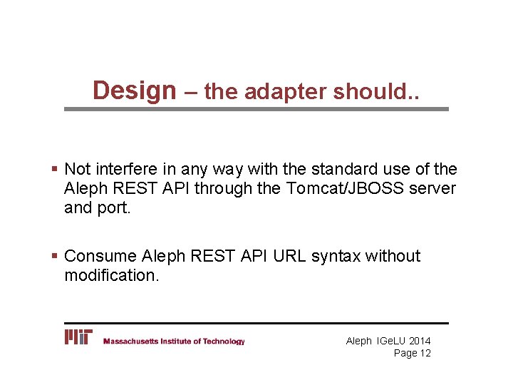 Design – the adapter should. . § Not interfere in any way with the