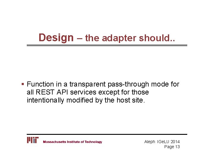 Design – the adapter should. . § Function in a transparent pass-through mode for Design – the adapter should. . § Function in a transparent pass-through mode for