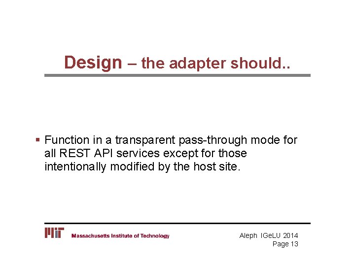 Design – the adapter should. . § Function in a transparent pass-through mode for