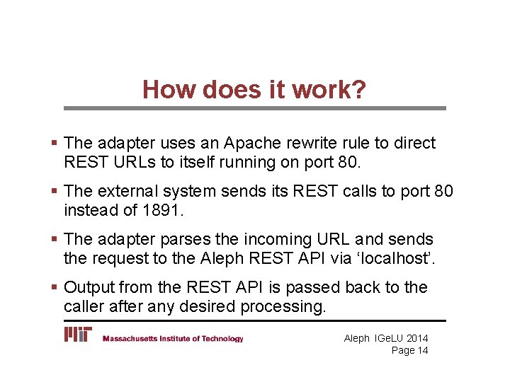 How does it work? § The adapter uses an Apache rewrite rule to direct