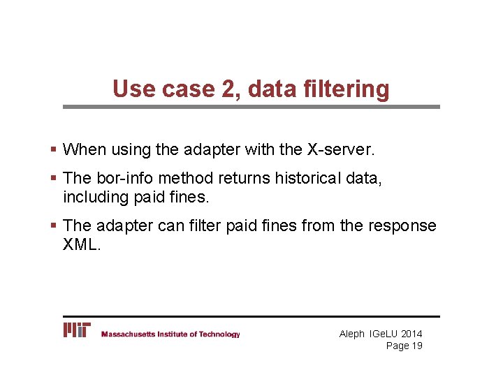 Use case 2, data filtering § When using the adapter with the X-server. § Use case 2, data filtering § When using the adapter with the X-server. §