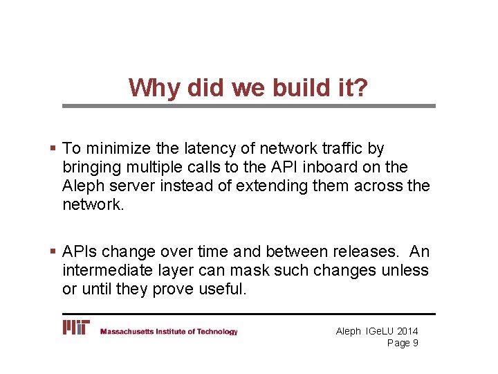 Why did we build it? § To minimize the latency of network traffic by