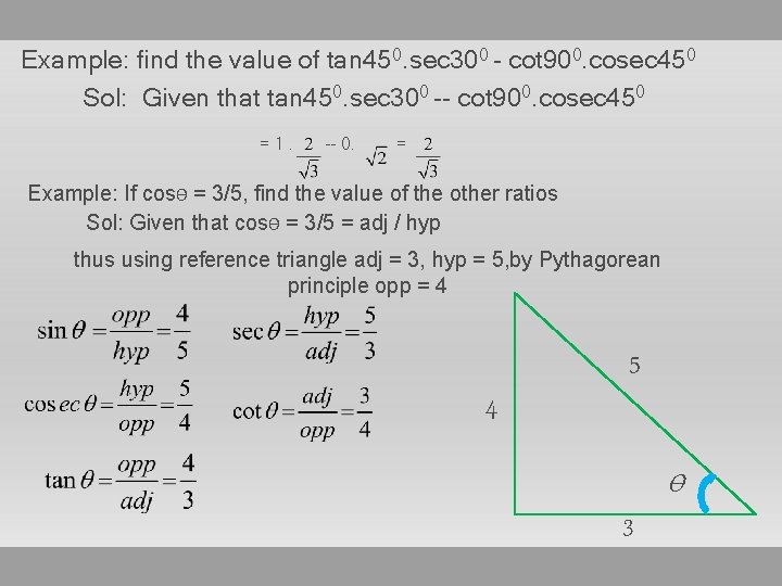 Example: find the value of tan 450. sec 300 - cot 900. cosec 450