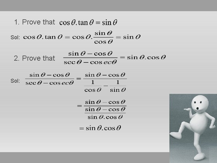 1. Prove that Sol: 2. Prove that Sol: 