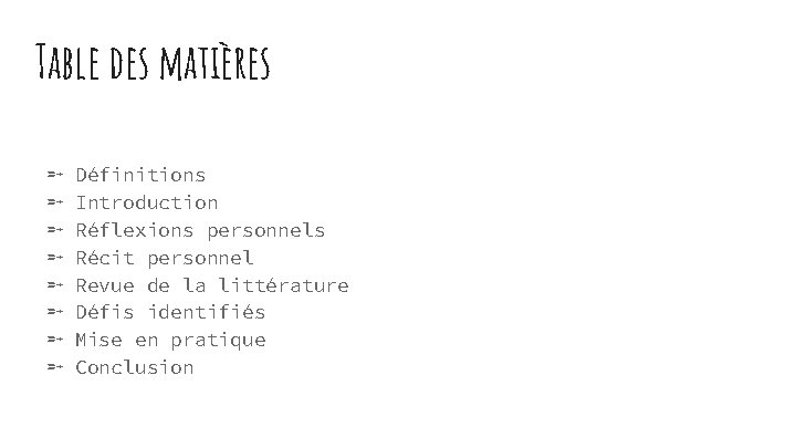 Table des matières ➵ ➵ ➵ ➵ Définitions Introduction Réflexions personnels Récit personnel Revue