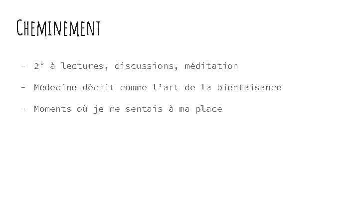 Cheminement - 2° à lectures, discussions, méditation - Médecine décrit comme l’art de la