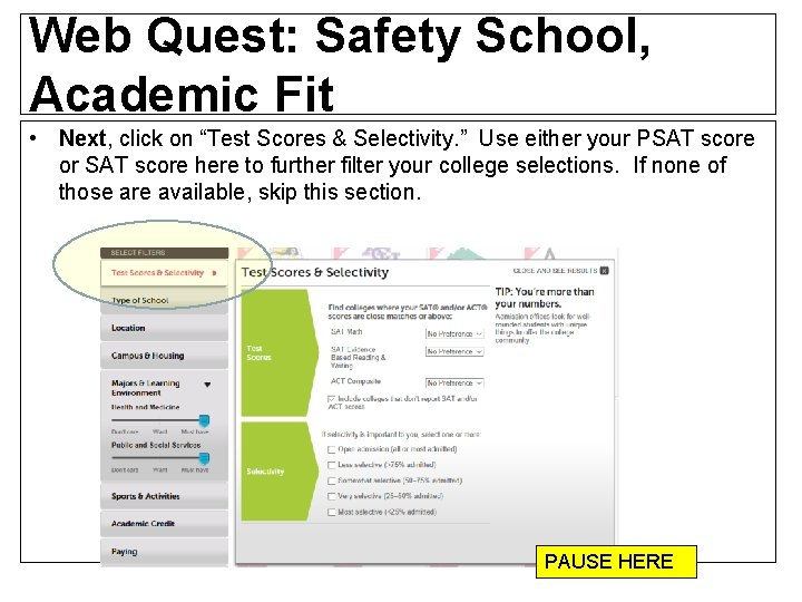Web Quest: Safety School, Academic Fit • Next, click on “Test Scores & Selectivity. Web Quest: Safety School, Academic Fit • Next, click on “Test Scores & Selectivity.